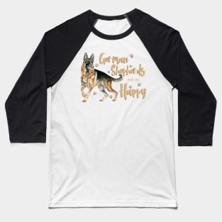 German Shepherds make me Happy ! Especially for GSD owners! Baseball T-Shirt